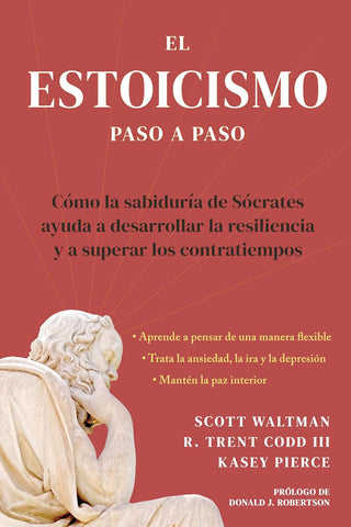 Estoicismo Paso a Paso Una Guia Practica Para La Vida (the Stoicism Workbook Spanish Edition) Como La Sabiduria de Socrates Puede Ayudarte a Desarro