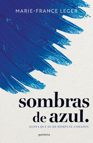 Sombras de Azul. Hasta Que Se Me Rompa El Corazon / A Hue of Blu
