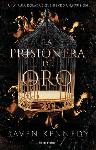 Prisionera de Oro. Una Jaula Dorada Sigue Siendo Una Prision / Gild