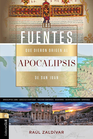 Fuentes Que Dieron Origen Al Apocalipsis de San Juan Una Revelacion de Dios Expresada En Un Lenguaje Codificado Por El Hombre