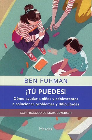 Tu Puedes! Como Ayudar a Ninos Y Adolescentes a Solucionar Problemas Y Dificultades