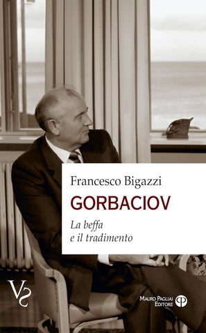 Gorbaciov La Beffa E Il Tradimento