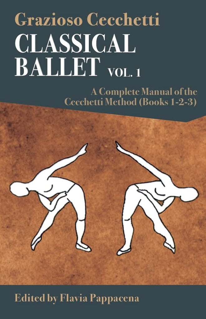 Classical Ballet A Complete Manual of the Cecchetti Method Volume 1