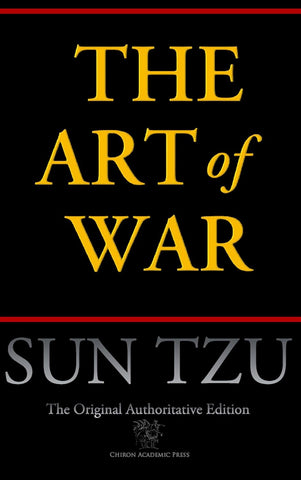 Art of War (Chiron Academic Press - The Original Authoritative Edition) (Authoritative)