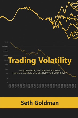 Trading Volatility Using Correlation, Term Structure and Skew Learn to successfully trade VIX, UVXY, TVIX, VXXB & SVXY