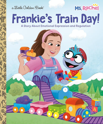 Frankie's Train Day! (Ms. Rachel): A Story about Emotional Expression and Regulation