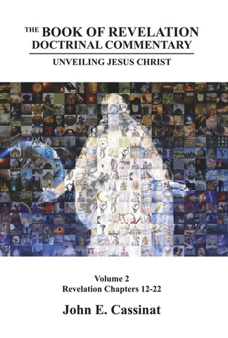 Book of Revelation Doctrinal Commentary: Unveiling Jesus Christ Volume 2 Volume 2