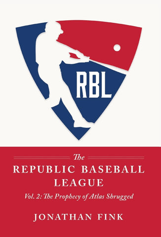 Republic Baseball League Volume 2 The Prophecy of Atlas Shrugged
