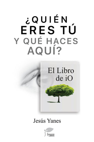 ?QUIEN ERES TU Y QUE HACES AQUI? El libro de iO