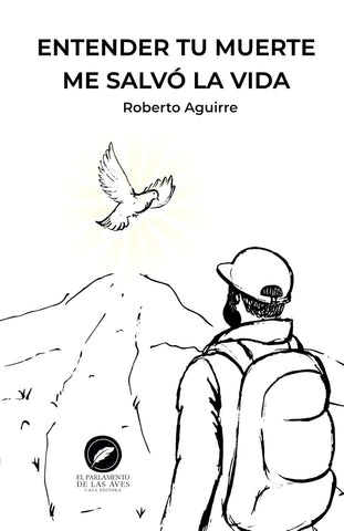 Entender tu muerte me salvo la vida