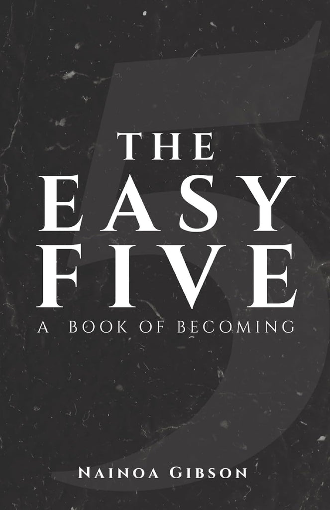 Easy Five A Book of Becoming