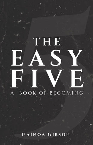 Easy Five A Book of Becoming