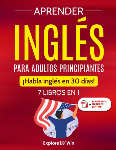 Aprender ingles para adultos principiantes: 7 libros en 1: ?Habla ingles en 30 dias!