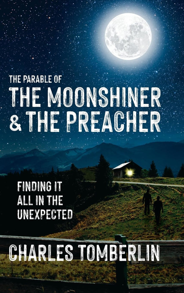 Parable of The Moonshiner & The Preacher: Finding it all in the Unexpected