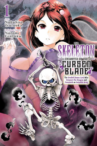 Skeleton Enchanted by the Cursed Blade, Vol. 1 The Greatest Demon Lord, Who Conquers the Dungeon and Commands an Invincible Army