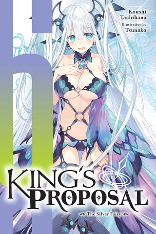 King's Proposal, Vol. 6 (Light Novel) The Silver Fairy