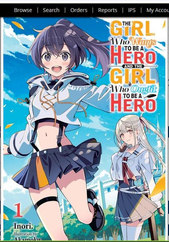 Girl Who Wants to Be a Hero and the Girl Who Ought to Be a Hero, Vol. 1