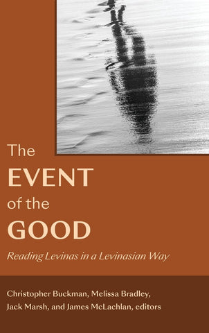 Event of the Good Reading Levinas in a Levinasian Way
