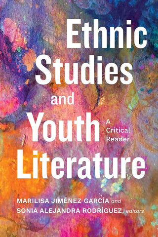 Ethnic Studies and Youth Literature A Critical Reader