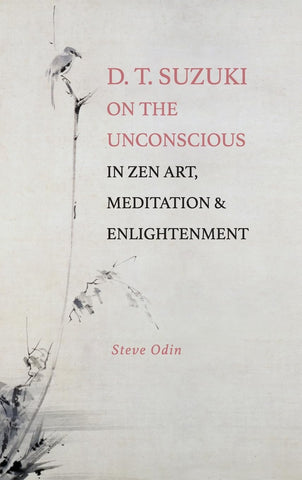 D. T. Suzuki on the Unconscious in Zen Art, Meditation, and Enlightenment