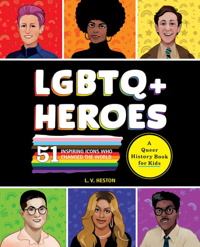 LGBTQ+ Heroes: 51 Inspiring Icons Who Changed the World