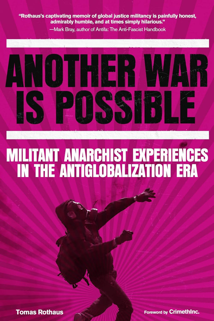 Another War Is Possible Militant Anarchist Experiences in the Antiglobalization Era