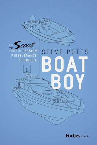 Boat Boy The Scout Story of Passion, Perseverance, and Purpose