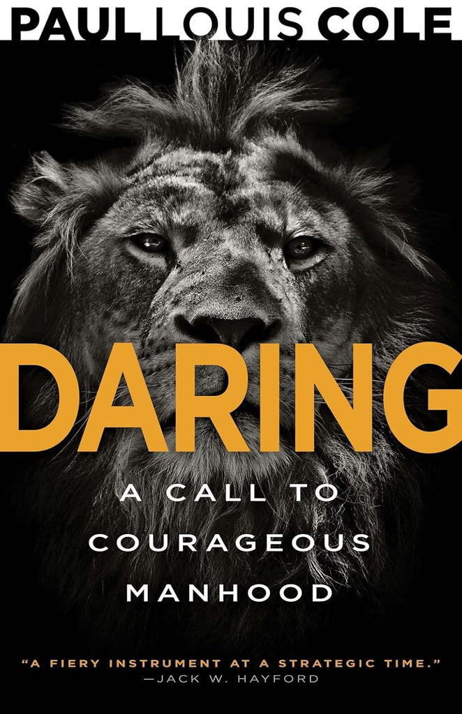 Daring A Call to Courageous Manhood (Reissue)