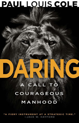 Daring A Call to Courageous Manhood (Reissue)