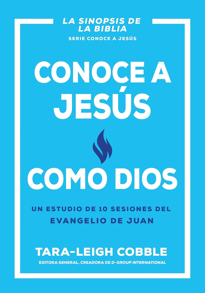 Conoce a Jesus Como Dios Un Estudio de 10 Sesiones del Evangelio de Juan (Spanish Language Edition, Knowing Jesus as God (Spanish))