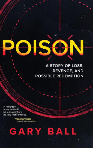 Poison: A Story of Loss, Revenge, and Possible Redemption