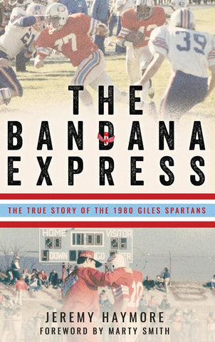 Bandana Express The True Story of the 1980 Giles Spartans