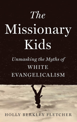 Missionary Kids: Unmasking the Myths of White Evangelicalism