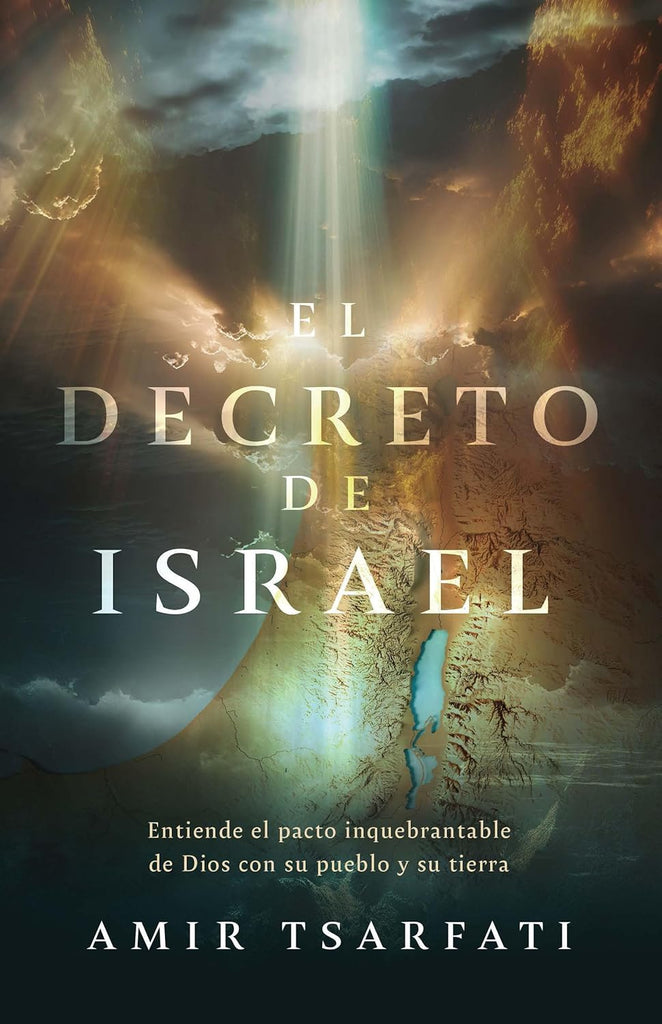Decreto de Israel Entiende El Pacto Inquebrantable de Dios Con Su Pueblo Y Su Tierra / The Israel Decree Understanding God's Unbreakable Covenant