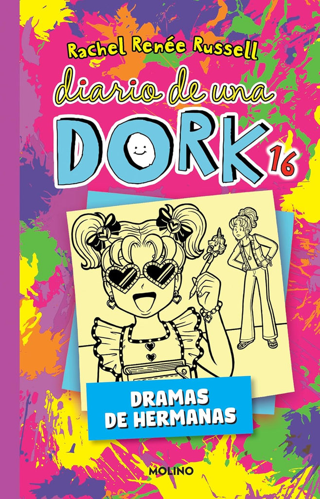 Diario de Una Dork 16. Dramas de Hermanas / Dork Diaries: Tales from a Not-So-Bratty Little Sister