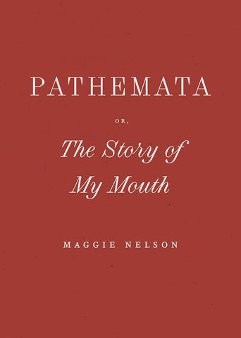 Pathemata, Or, the Story of My Mouth