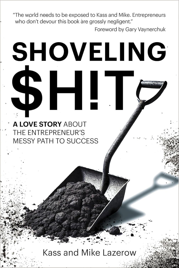 Shoveling $H!t: A Love Story about the Entrepreneur's Messy Path to Success