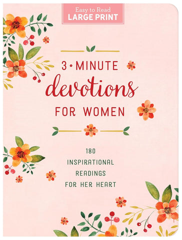 3-Minute Devotions for Women Large Print 180 Inspirational Readings for Her Heart