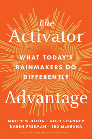 Activator Advantage: What Today's Rainmakers Do Differently