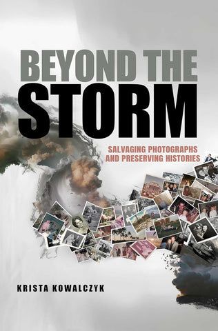 Beyond the Storm Salvaging Photographs and Preserving Histories
