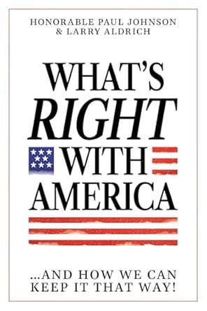 What's Right with America ...and How We Can Keep It That Way!