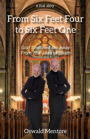 From Six Feet Four to Six Feet One God Snatched Me Away from the Jaws of Death