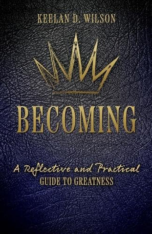Becoming A Reflective and Practical Guide to Greatness