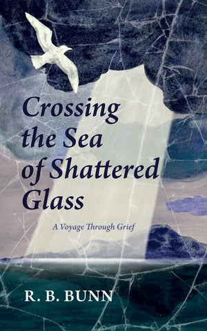 Crossing the Sea of Glass A Voyage Through Grief