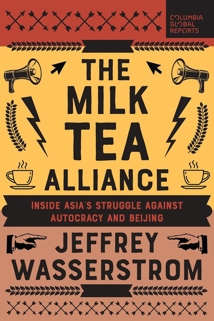 Milk Tea Alliance Inside Asia's Struggle Against Autocracy and Beijing