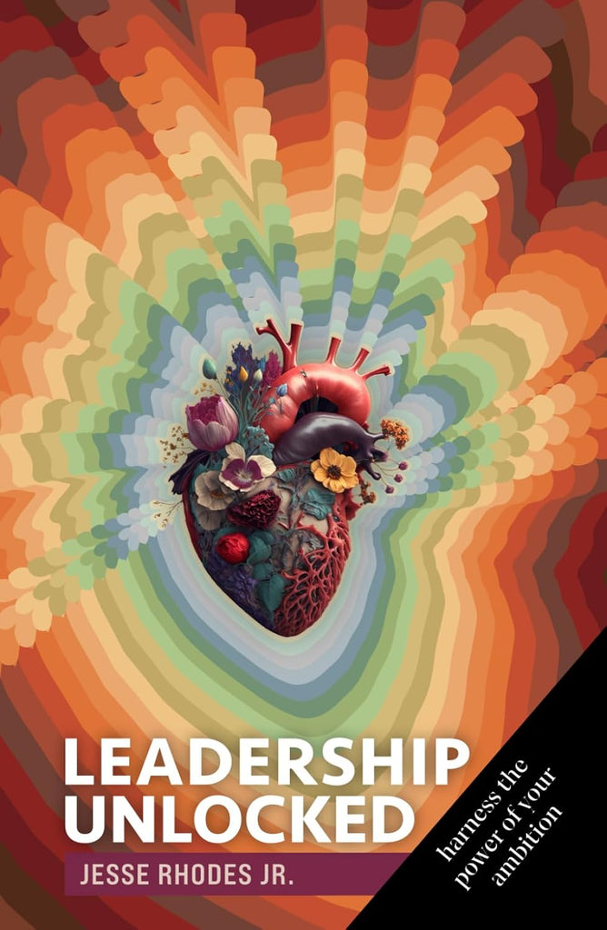 Leadership Unlocked: Harness the Power of Your Ambition