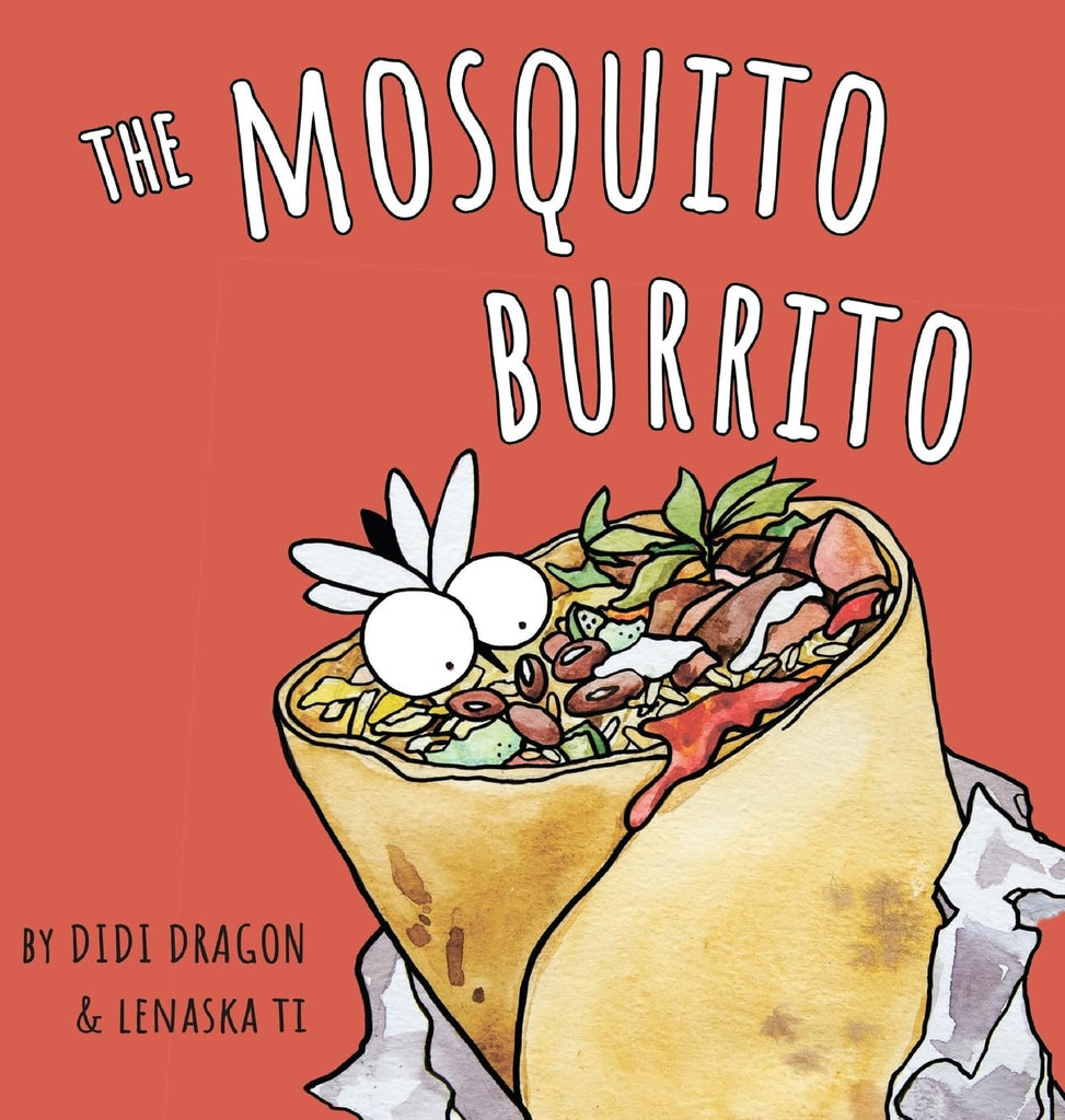Mosquito Burrito: A Hilarious, Rhyming Children's Book:: A Hilarious, Rhyming Children's Book