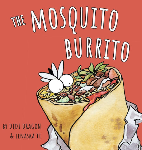 Mosquito Burrito: A Hilarious, Rhyming Children's Book:: A Hilarious, Rhyming Children's Book
