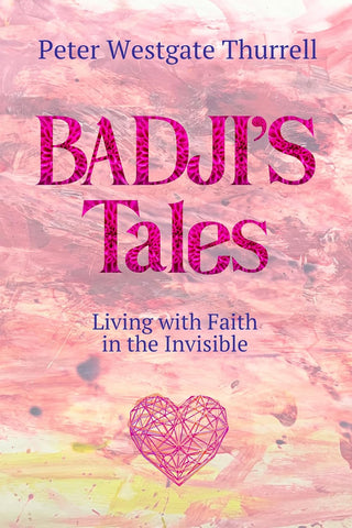 Badji's Tales Living with Faith in the Invisible