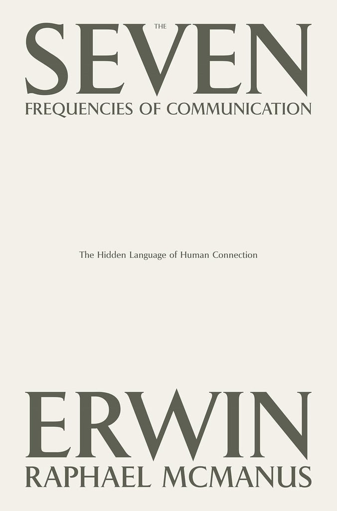 Seven Frequencies of Communication: The Hidden Language of Human Connection